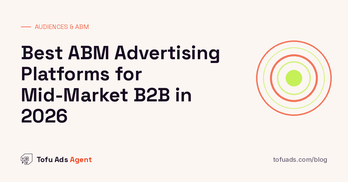 Best ABM Advertising Platforms for Mid-Market B2B in 2026