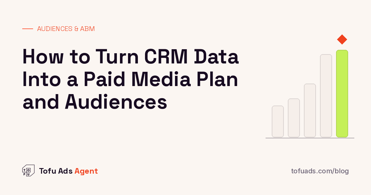 How to Turn CRM Data Into a Paid Media Plan and Audiences